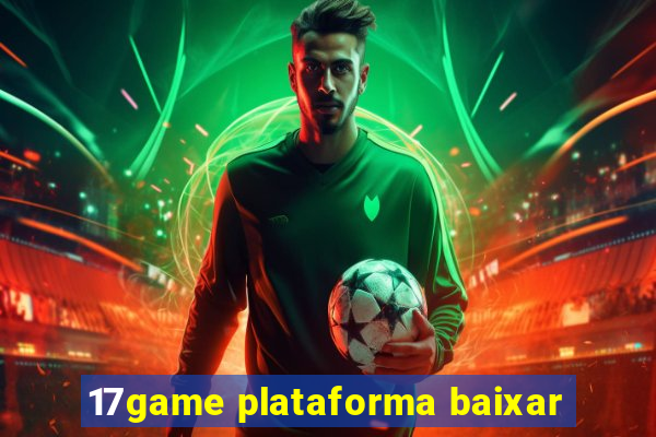 17game plataforma baixar